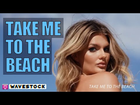 Take me to the Beach – by Wavestock – (Official Music Video)